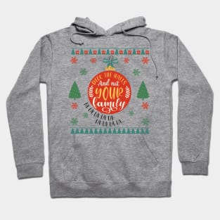 Festive Family Harmony: Deck the Halls, Not Your Family Ugly Sweater Hoodie